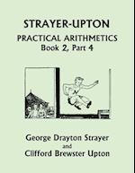 Strayer-Upton Practical Arithmetics BOOK 2, Part 4 (Yesterday's Classics) 