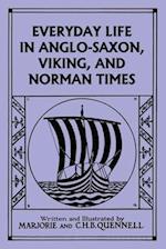 Everyday Life in Anglo-Saxon, Viking, and Norman Times (Black and White Edition) (Yesterday's Classics) 
