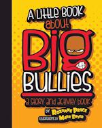 A Little Book about Big Bullies