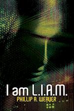 I am L.I.A.M. 