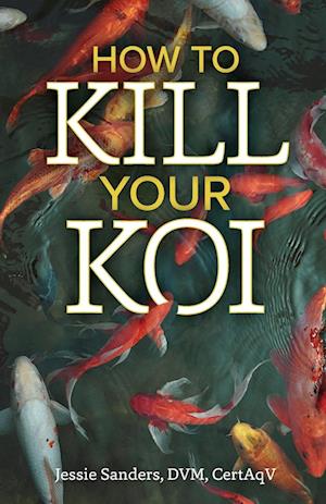 How to Kill Your Koi