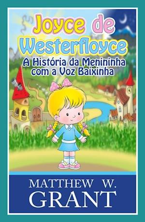 Joyce De Westerfloyce - A Menininha Com A Voz Baixinha