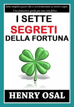 I 7 Segreti Della Fortuna