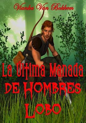 La Última Manada De Hombres Lobo