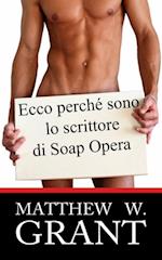 Ecco Perchè Sono Lo Scrittore Di Soap Opera