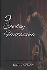 O Cowboy Fantasma - Um Conto Paranormal Erótico Do Velho Oeste