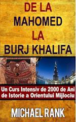 De La Mahomed La Burj Khalifa: Un Curs Intensiv De 2000 De Ani De Istorie A Orientului Mijlociu