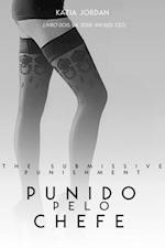 The Submissive Punishment -  Punida pelo Chefe (Livro Dois da Série Wicked CEO)