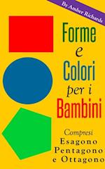 Forme E Colori Per I Bambini - Compresi Esagono, Pentagono E Ottagono