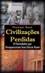 Civilizações Perdidas: 10 Sociedades Que Desapareceram Sem Deixar Rasto