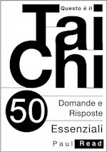 Questo È Il Tai Chi - 50 Domande E Risposte Essenziali