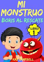 Mi Monstruo - Libro 1 - Boris Al Rescate