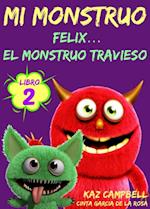 Mi Monstruo - Libro 2 - Félix... El Monstruo Travieso