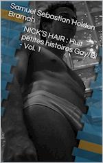 Nick’S Hair : Huit Petites Histoires Gay/bi - Vol. 1