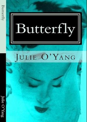 Butterfly - Un Romanzo Di Julie O''yang