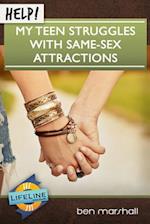 Help! My Teen Struggles with Same-Sex Attractions