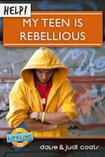 Help! My Teen Is Rebellious