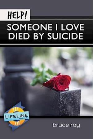 Help! Someone I Love Died by Suicide