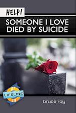 Help! Someone I Love Died by Suicide