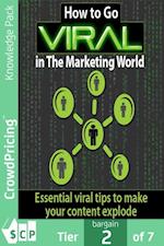 How to Go Viral in The Marketing World