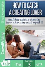 How To Catch A Cheating Lover