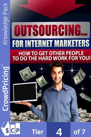 Outsourcing For Internet Marketers