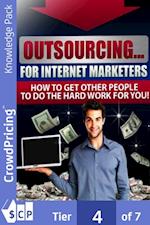 Outsourcing For Internet Marketers