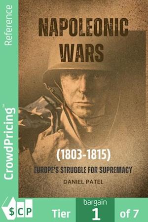 Napoleonic Wars (1803-1815) Europe's Struggle for Supremacy