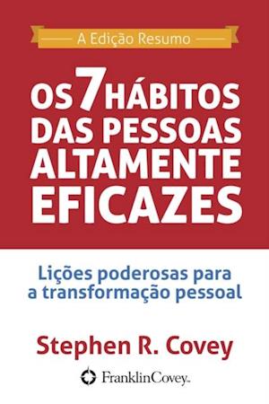 Os 7 Habitos das Pessoas Altamente Eficazes