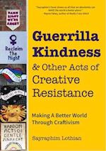 Guerrilla Kindness and Other Acts of Creative Resistance