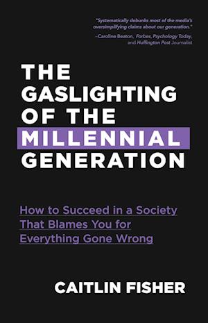 The Gaslighting of the Millennial Generation