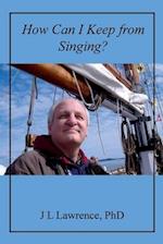 How Can I Keep from Singing?