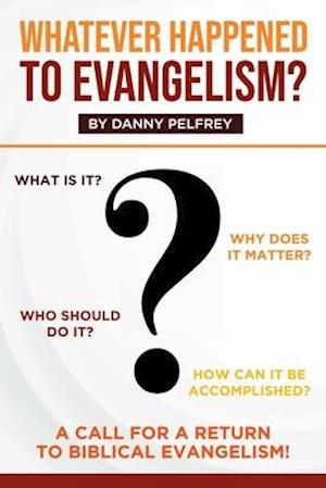 Whatever Happened to Evangelism?