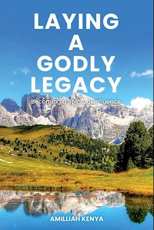 Laying a Godly Legacy