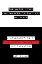 The Gospel Call and Conversion Theology of James