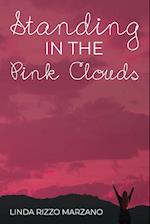 Standing in the Pink Clouds