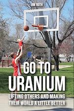 Go To Uranium 