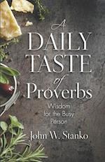 A Daily Taste of Proverbs: Wisdom for the Busy Person 