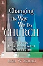 Changing the Way We Do Church