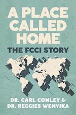 A Place Called Home: The FCCI Story 