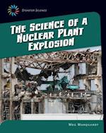 The Science of a Nuclear Plant Explosion