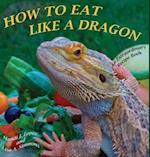 How to Eat Like a Dragon