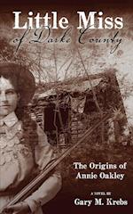 Little Miss of Darke County: The Origins of Annie Oakley 