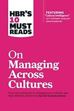 HBR's 10 Must Reads on Managing Across Cultures (with featured article "Cultural Intelligence" by P. Christopher Earley and Elaine Mosakowski)