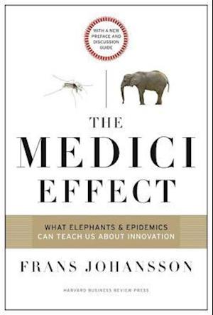 Medici Effect, With a New Preface and Discussion Guide