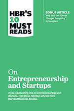 HBR's 10 Must Reads on Entrepreneurship and Startups (featuring Bonus Article “Why the Lean Startup Changes Everything” by Steve Blank)