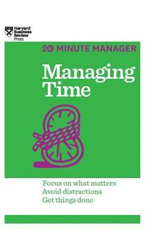 Managing Time (HBR 20-Minute Manager Series)