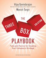 The Three-Box Solution Playbook : Tools and Tactics for Creating Your Company's Strategy 