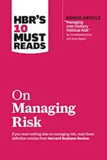 HBR's 10 Must Reads on Managing Risk (with bonus article 'Managing 21st-Century Political Risk' by Condoleezza Rice and Amy Zegart)