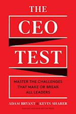 The CEO Test : Master the Challenges That Make or Break All Leaders 